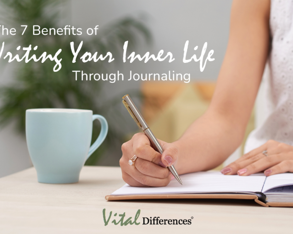 The 7 Benefits of Writing your Inner Life through Journaling 