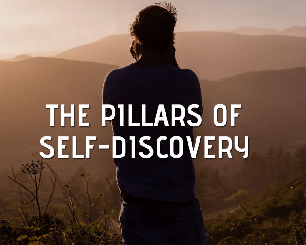 The Pillars of Self-Discovery